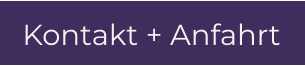 Kontakt + Anfahrt